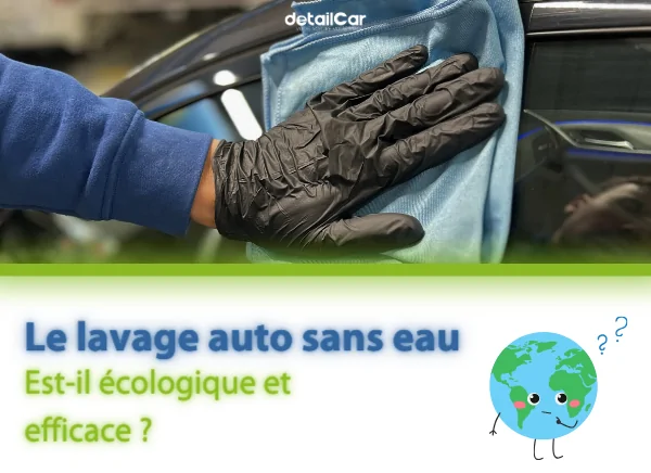 Le lavage auto sans eau est-il écologique et efficace ?
