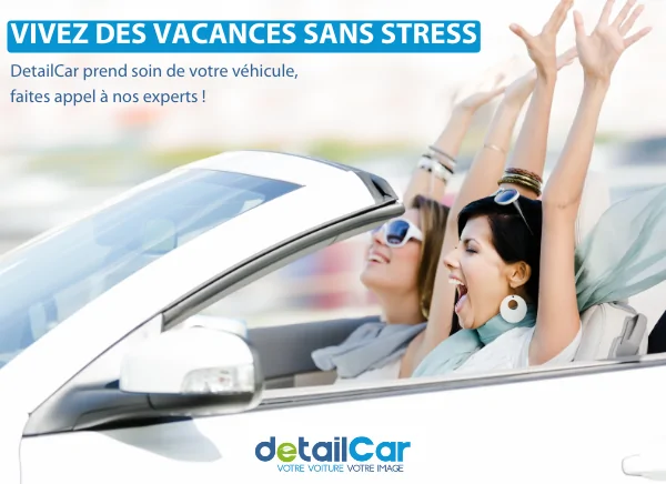 Vivez des vacances sans stress grâce à DetailCar ! 🌴🚗